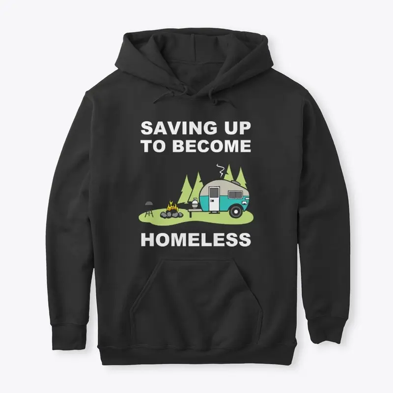 Saving Up To Become Homeless