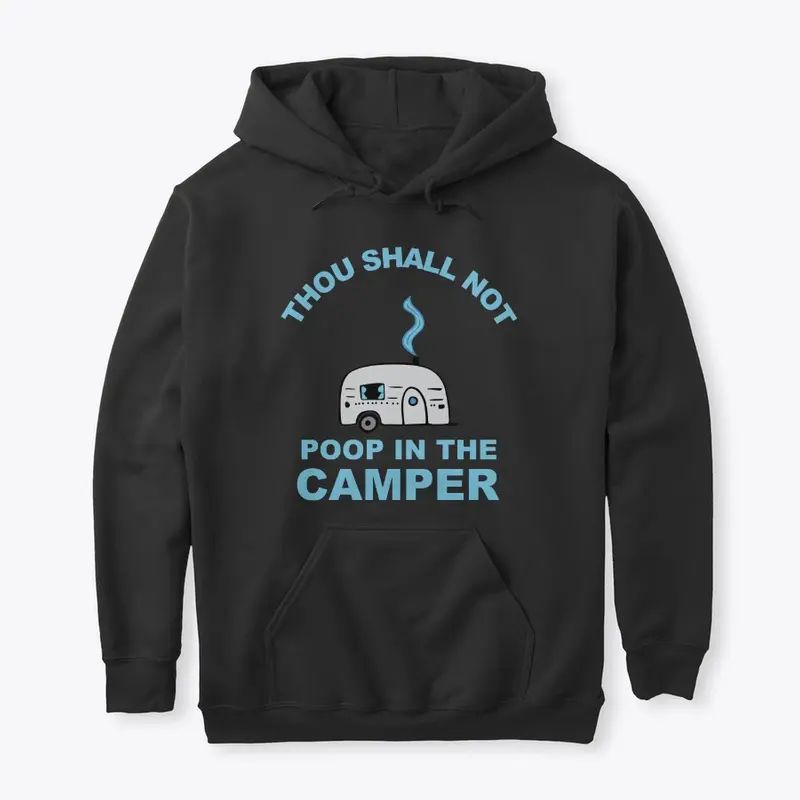 Thou Shall Not Poop In The Camper