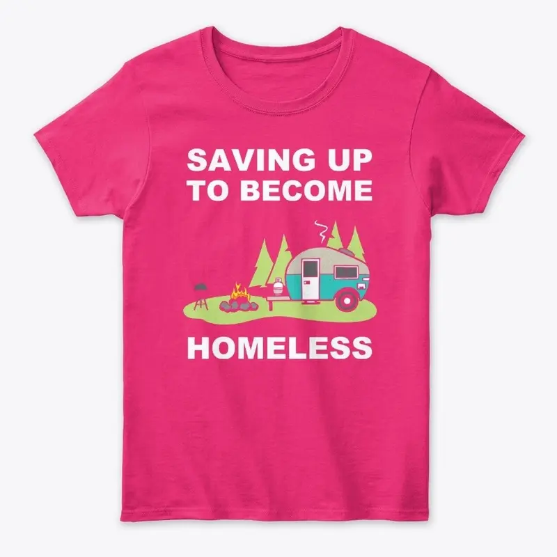 Saving Up To Become Homeless